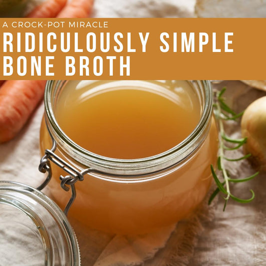 Ridiculously Simple Homemade Chicken Bone Broth: A Crock-Pot Miracle - Old-Fashioned Girls